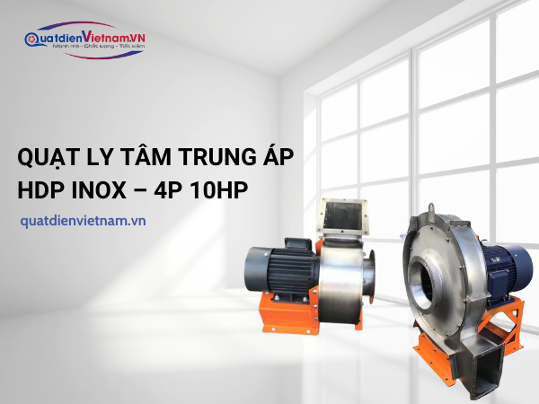 1-2-1 Quạt ly tâm trung áp TP INOX – 4P 10HP
