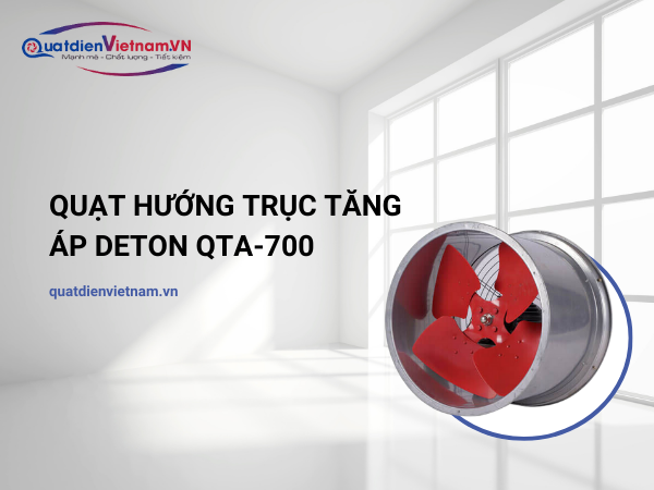 1-3 Quạt hướng trục tăng áp Deton QTA-700