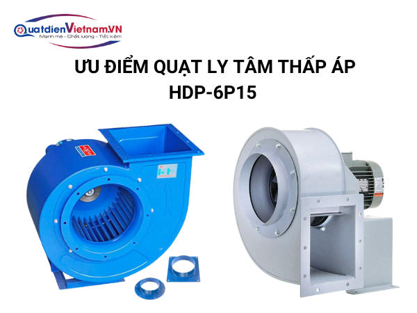 4-7 Quạt ly tâm thấp áp TP-6P15 nổi bật với hiệu suất cao, vận hành êm ái