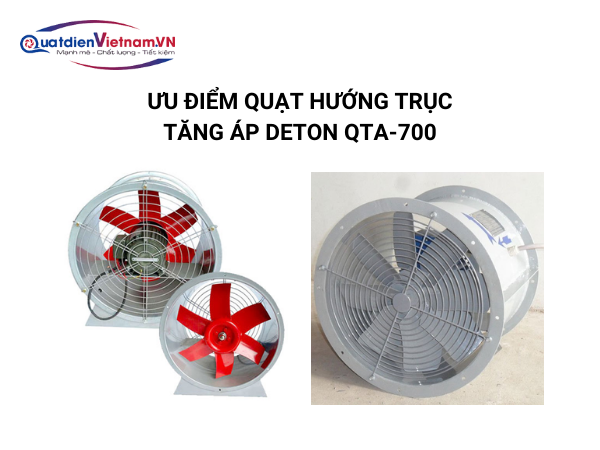 5-3 Ưu điểm Quạt hướng trục tăng áp Deton QTA-700
