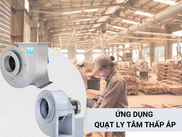 5-7 Quạt ly tâm thấp áp TP-6P15 được ứng dụng trong nhà máy, xưởng gỗ để loại bỏ khí độc hại