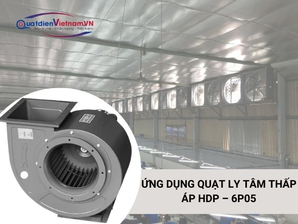 6-2 Ứng dụng Quạt ly tâm thấp áp TP – 6P05