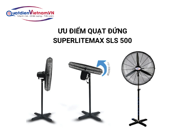 6 Quạt Đứng SuperliteMax SLS 500 có chế độ xoay linh hoạt