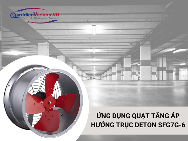 8-1 Ứng dụng Quạt Tăng Áp Hướng Trục Deton SFG7G-6