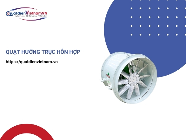 quat-huong-truc-hon-hop Quạt hướng trục hỗn hợp tại Quạt Điện Việt Nam