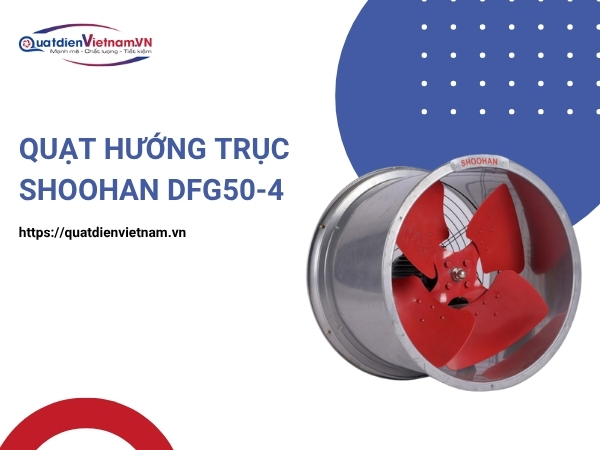 quat-huong-truc-shoohan-dfg50-4-quat-dien-viet-nam Mua Quạt Hướng Trục Shoohan DFG50-4 tại Quạt Điện Việt Nam
