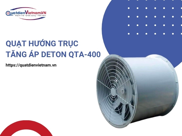 quat-huong-truc-tang-ap-deton-qta-400-quat-dien-viet-nam Quạt hướng trục tăng áp Deton QTA-400 tại Quạt Điện Việt Nam