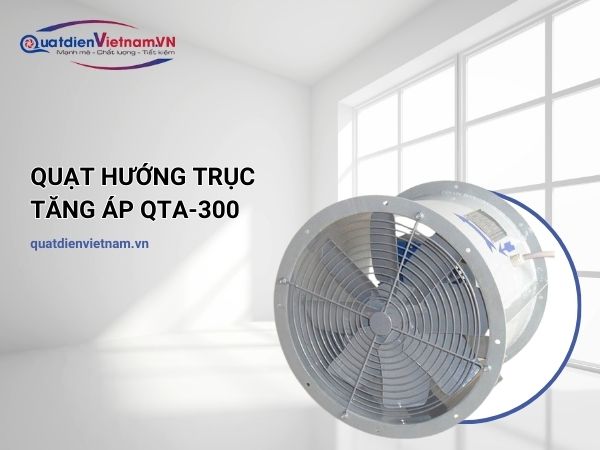 quat-huong-truc-tang-ap-qta-300-4 Quạt Hướng Trục Tăng Áp QTA - 300