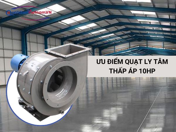 quat-ly-tam-cao-ap-0-5hp-5 Ưu điểm nổi bật của quạt ly tâm thấp áp 10HP
