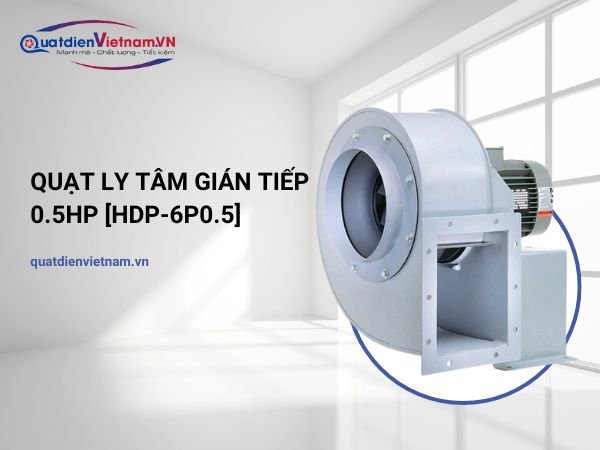 quat-ly-tam-gian-tiep-0-5hp-hdp-6p0-5 Quạt ly tâm thấp áp