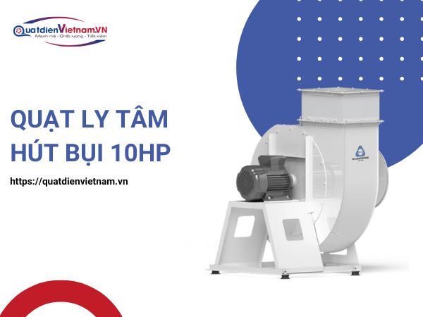 quat-ly-tam-hut-bui-10hp-1-1 Quạt ly tâm hút bụi 10hp