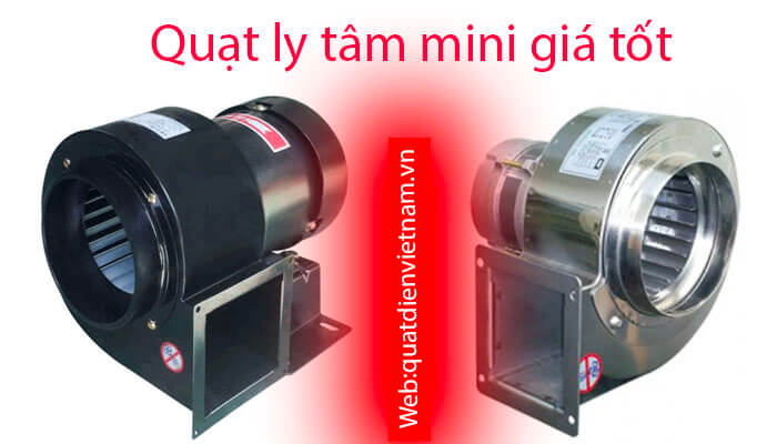 Hưng Đức Phát cung cấp quạt ly tâm mini giá tốt quat ly tam mini gia tot
