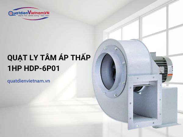 quat-ly-tam-thap-ap-hdp-6p1 Quạt ly tâm áp thấp 1HP