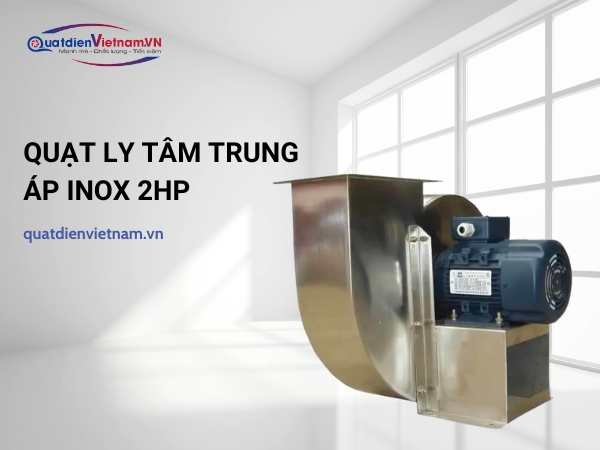 quat-ly-tam-trung-ap-inox-2hp-1 Quạt hút ly tâm trung áp inox 2Hp
