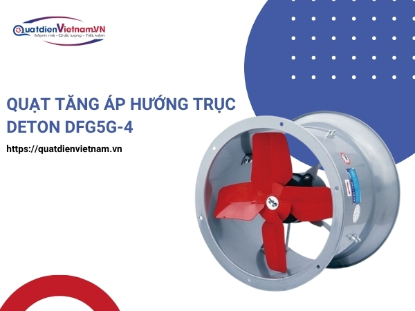 quat-tang-ap-huong-truc-deton-dfg5g-4-quat-dien-viet-nam Quạt Tăng Áp Hướng Trục Deton Dfg5g-4 tại Quạt Điện Việt Nam