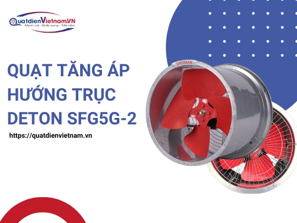 quat-tang-ap-huong-truc-deton-sfg5g-2 Quạt Tăng Áp Hướng Trục Deton Sfg5g-2