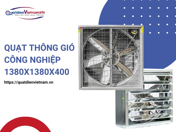Quạt thông gió công nghiệp 1380x1380x400mm