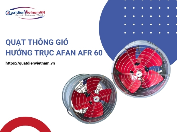 quat-thong-gio-huong-truc-afan-afr-60-quat-dien-viet-nam Mua ngay Quạt Thông Gió Hướng Trục Afan Afr 60 tại Quạt Điện Việt Nam
