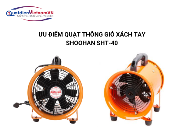 quat-thong-gio-xach-tay-shoohan-sht-40-7 Ưu điểm Quạt thông gió xách tay Shoohan SHT-40