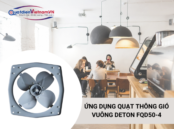 screenshot-2024-10-29-103113 Ứng dụng Quạt Thông Gió Vuông Deton Fqd50-4
