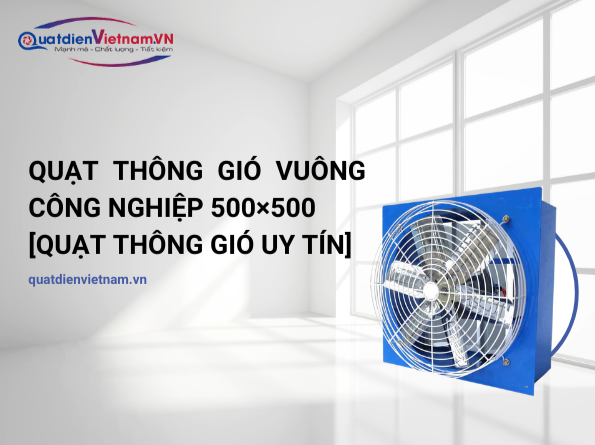 screenshot-2024-10-29-111257 Quạt Thông Gió Vuông Công Nghiệp 500×500