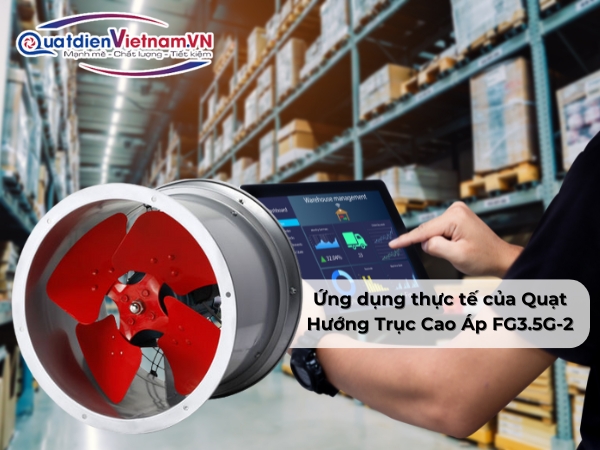 ung-dung-thuc-te-cua-quat-huong-truc-cao-ap-fg3-5g-2 Ứng dụng thực tế của Quạt Hướng Trục Cao Áp FG3.5G-2