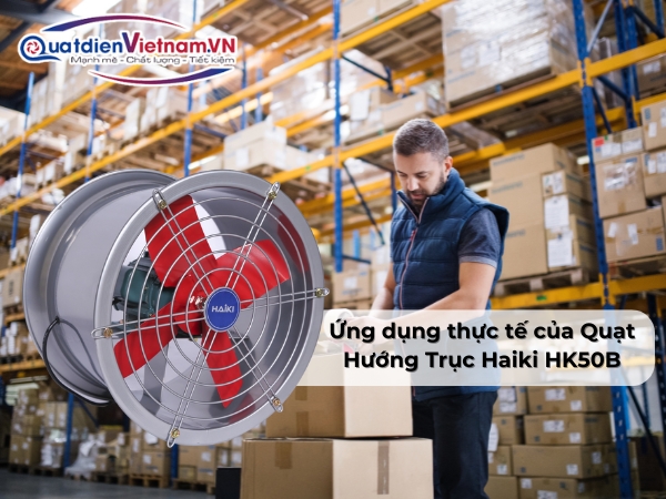 ung-dung-thuc-te-cua-quat-huong-truc-haiki-hk50b Ứng dụng thực tế của Quạt Hướng Trục Haiki HK50B