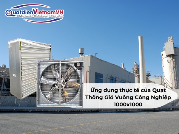 ung-dung-thuc-te-cua-quat-thong-gio-vuong-cong-nghiep-1000x1000-1 Ứng dụng thực tế Quạt Thông Gió Vuông Công Nghiệp 1000x1000