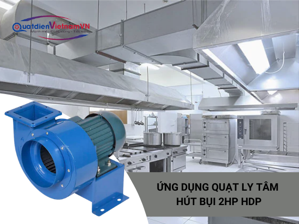 ung-dung Quạt ly tâm 2HP TP: Giải pháp làm sạch không khí hiệu quả cho gỗ, kim loại, bếp, tầng hầm và hệ thống lọc