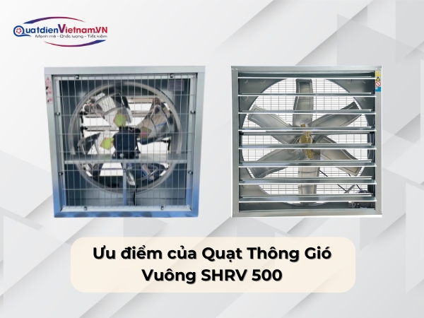 uu-diem-cua-quat-thong-gio-vuong-shrv-500 Ưu điểm của Quạt Thông Gió Vuông SHRV 500
