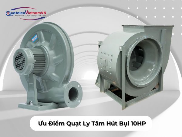 uu-diem-quat-ly-tam-hut-bui-10hp Ưu điểm của quạt ly tâm hút bụi 10HP