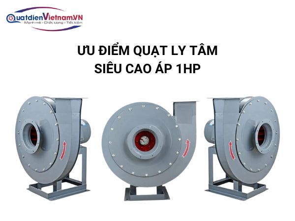 uu-diem-quat-ly-tam-sieu-cao-ap-1hp Ưu điểm của quạt ly tâm siêu cao áp 1HP