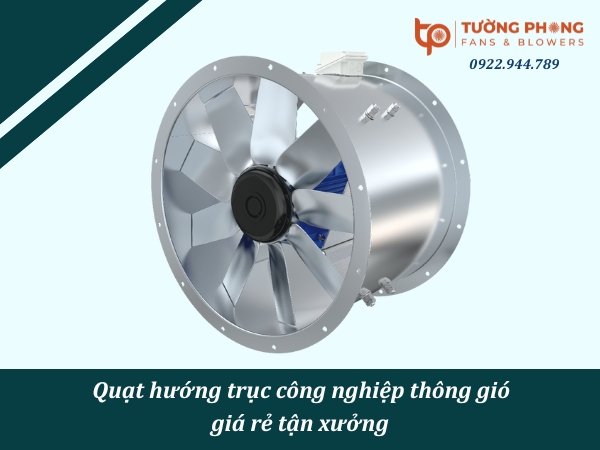 Tìm hiểu chi tiết về quạt hướng trục công nghiệp 