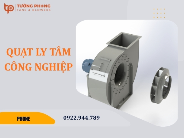 Cập nhật bảng giá quạt ly tâm dành cho công nghiệp mới nhất