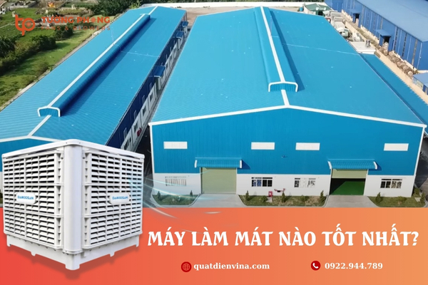 Máy làm mát nào tốt nhất trên thị trường hiện nay