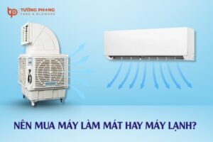 Nên mua máy làm mát hay máy lạnh? Các tiêu chí đánh giá