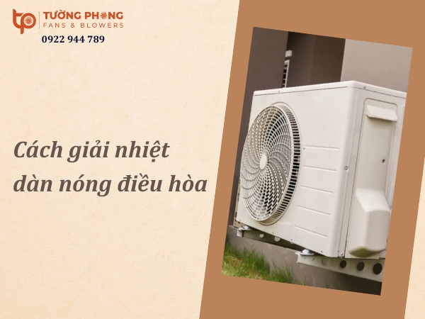 5 Cách giải nhiệt dàn nóng điều hòa hiệu quả
