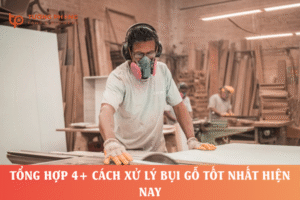 Xử lý bụi gỗ giúp chủ doanh nghiệp và kỹ sư vận hành lựa chọn được hệ thống tối ưu nhất