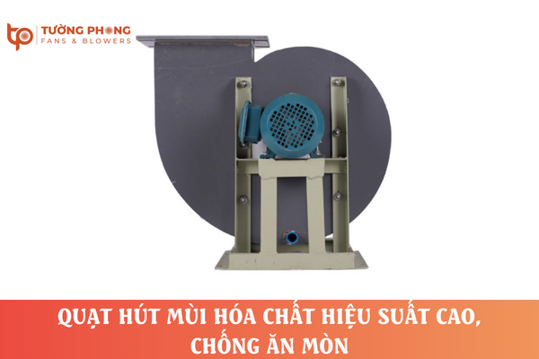Quạt hút mùi hóa chất chống ăn mòn